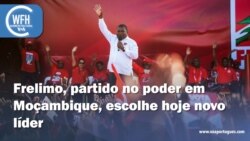  Washington Fora d’Horas: Frelimo, partido no poder em Moçambique, escolhe hoje novo líder 