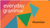 Grammar and Pessimism 