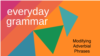Before Fearing Adverb Phrases, Read This