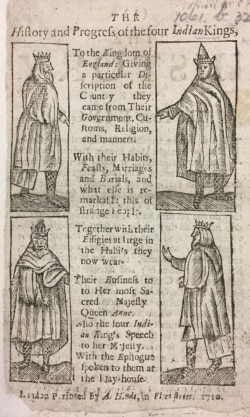 Pamphlet printed in London in 1710 which describes and depicts the three Mohawk and one Mahican delegates in London, dubbed the "Four Kings."