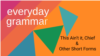 'This Ain't It' and Other Short Forms